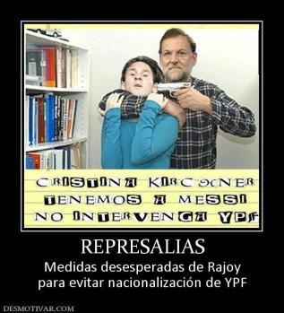 REPRESALIAS Medidas desesperadas de Rajoy para evitar nacionalización de YPF