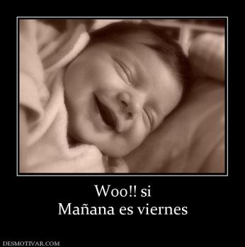 Woo!! si Mañana es viernes