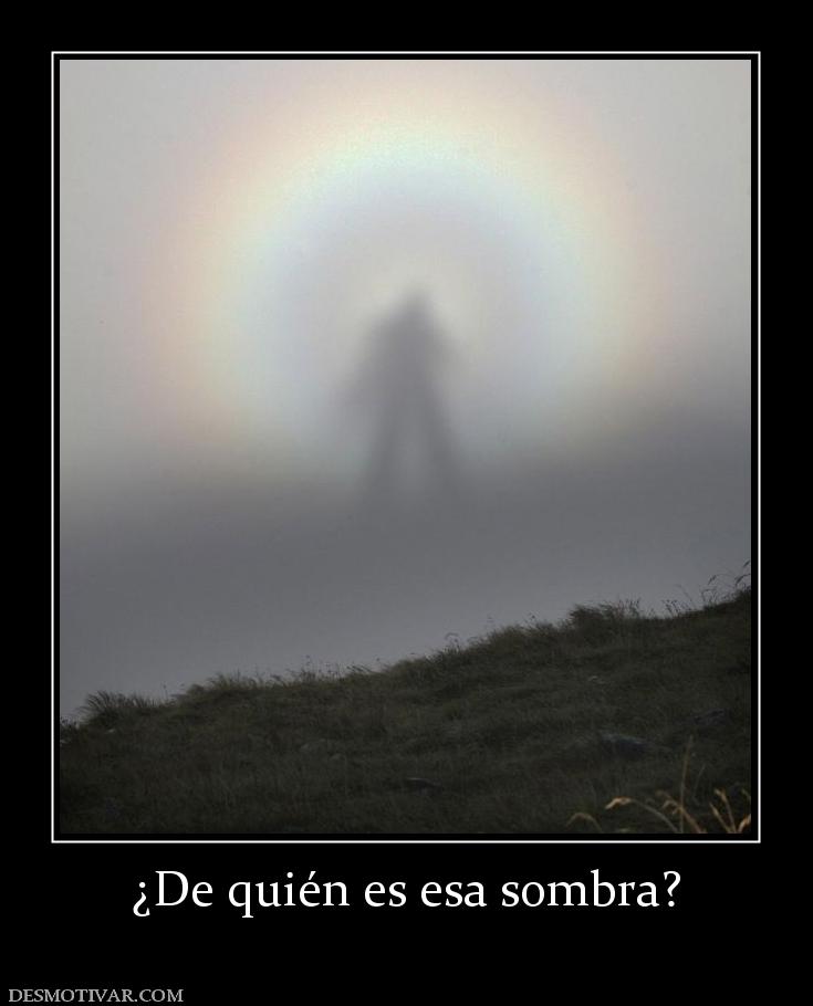 ¿De quién es esa sombra?