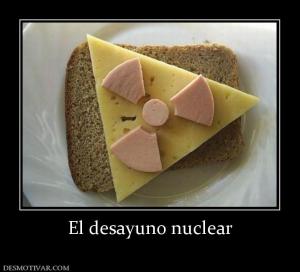 El desayuno nuclear