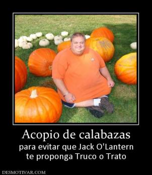 Acopio de calabazas para evitar que Jack O'Lantern te proponga Truco o Trato