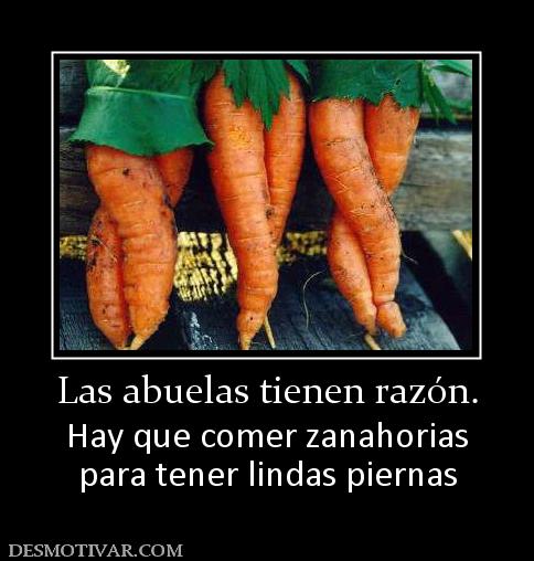 Las abuelas tienen razón. Hay que comer zanahorias para tener lindas piernas