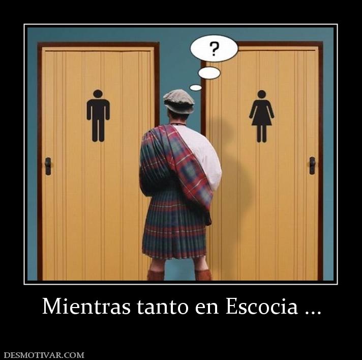 Mientras tanto en Escocia ...