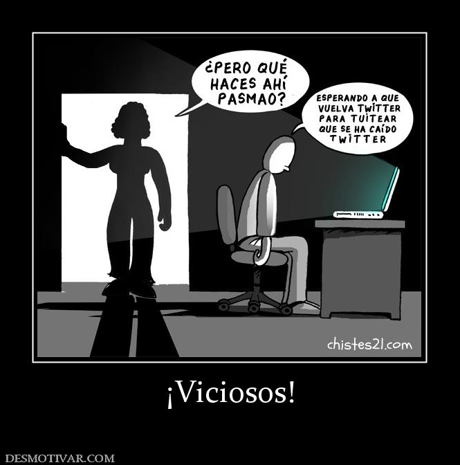 ¡Viciosos!