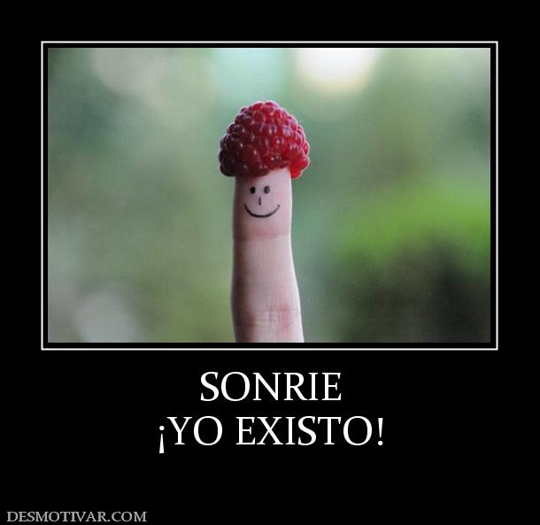 SONRIE ¡YO EXISTO!