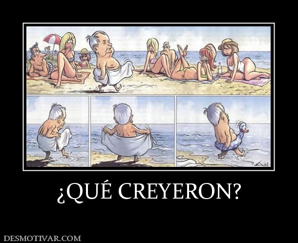 ¿QUÃ CREYERON?