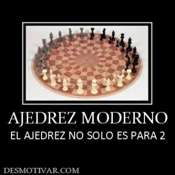 AJEDREZ MODERNO EL AJEDREZ NO SOLO ES PARA 2