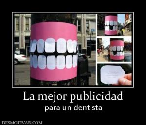 La mejor publicidad para un dentista