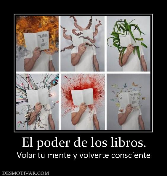 El poder de los libros. Volar tu mente y volverte consciente