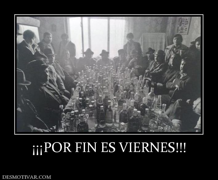 ¡¡¡POR FIN ES VIERNES!!!