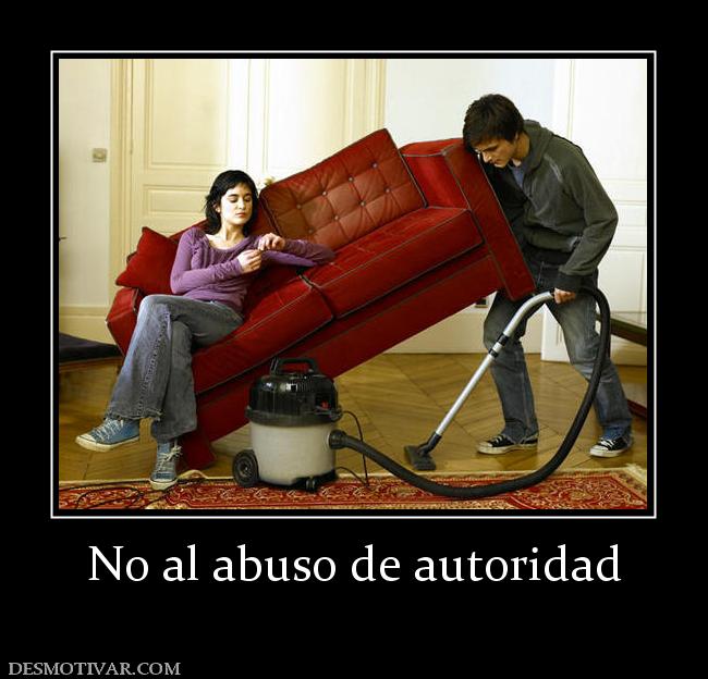 No al abuso de autoridad