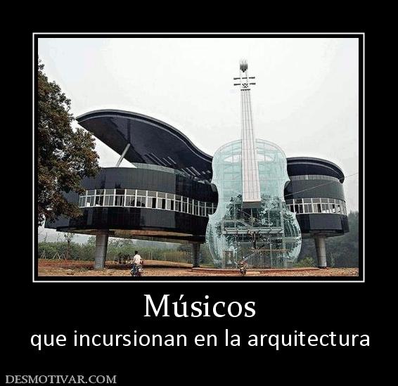 Músicos que incursionan en la arquitectura