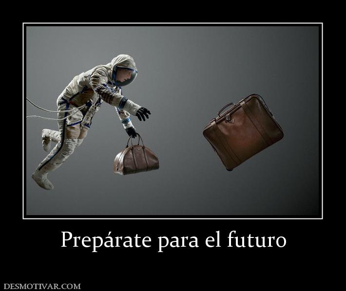 Prepárate para el futuro