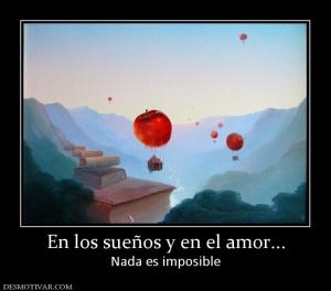 En los sueños y en el amor... Nada es imposible