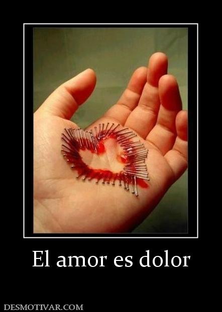 El amor es dolor