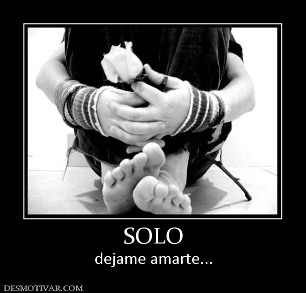 SOLO dejame amarte...