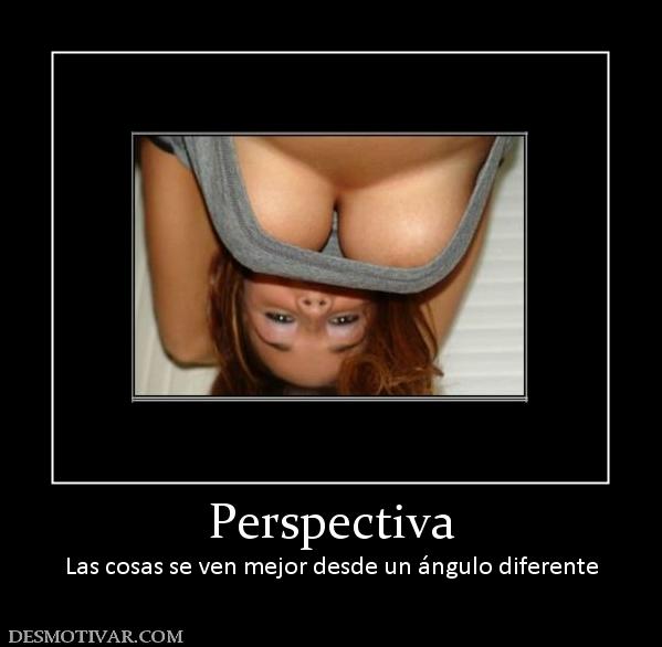 Perspectiva Las cosas se ven mejor desde un ángulo diferente