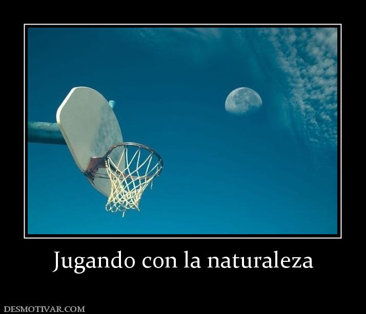 Jugando con la naturaleza