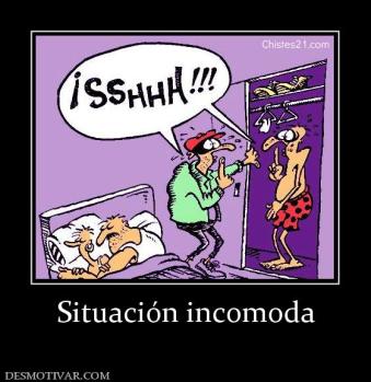 Situación incomoda