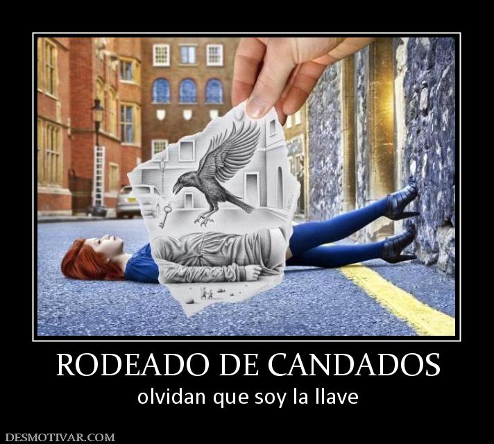 RODEADO DE CANDADOS olvidan que soy la llave