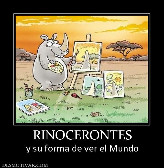 RINOCERONTES y su forma de ver el Mundo