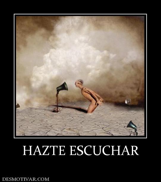 HAZTE ESCUCHAR