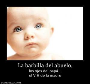 La barbilla del abuelo, los ojos del papá... el VIH de la madre