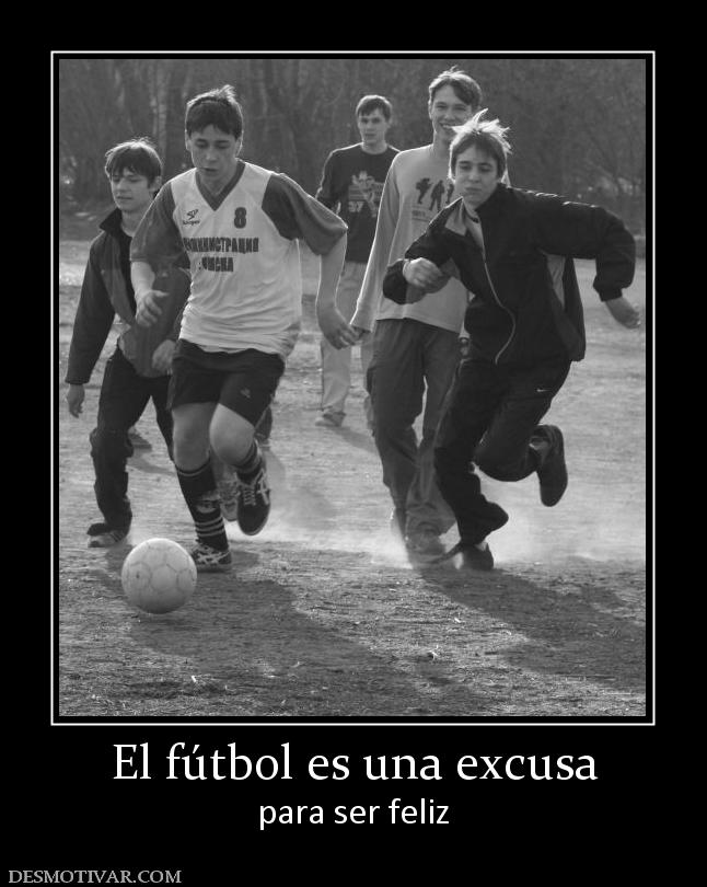 El fútbol es una excusa para ser feliz