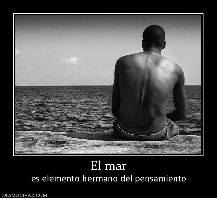 El mar es elemento hermano del pensamiento