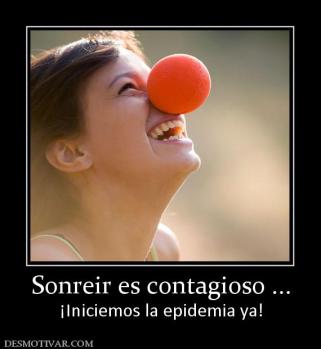 Sonreir es contagioso ... ¡Iniciemos la epidemia ya!