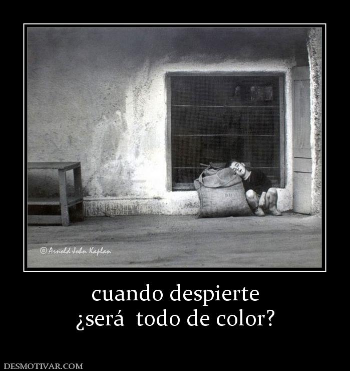 cuando despierte ¿será  todo de color?