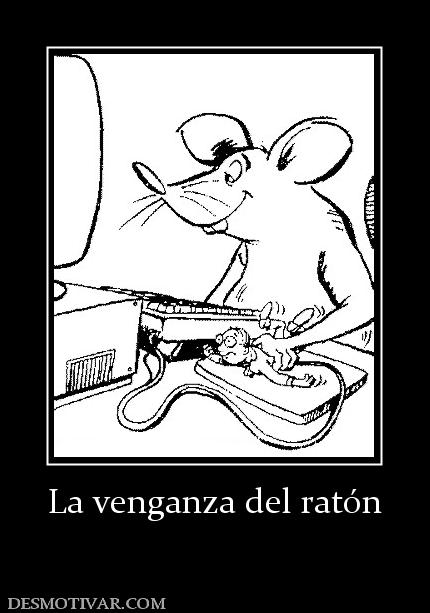 La venganza del ratón