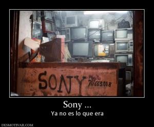 Sony ... Ya no es lo que era