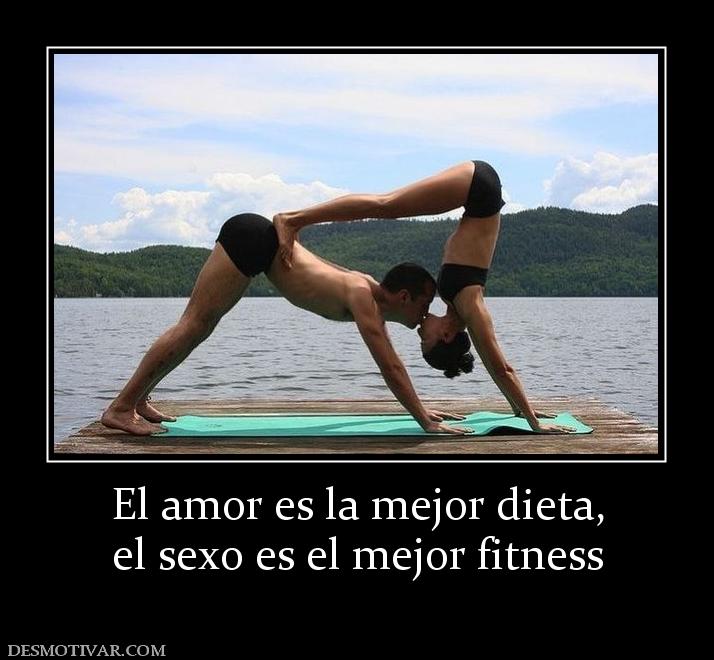 El amor es la mejor dieta, el sexo es el mejor fitness