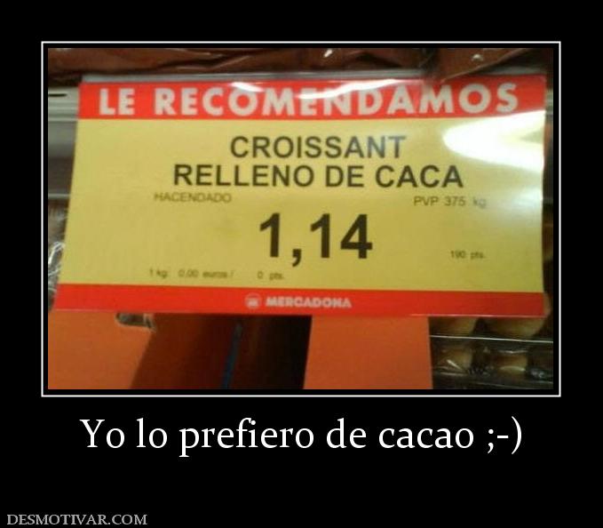 Yo lo prefiero de cacao ;-)