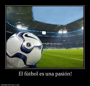 El fútbol es una pasión!