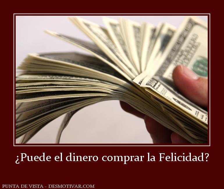 ¿Puede el dinero comprar la Felicidad?