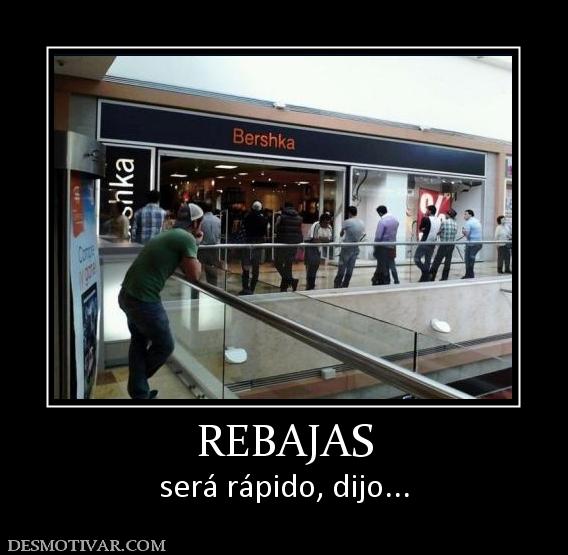 REBAJAS será rápido, dijo...