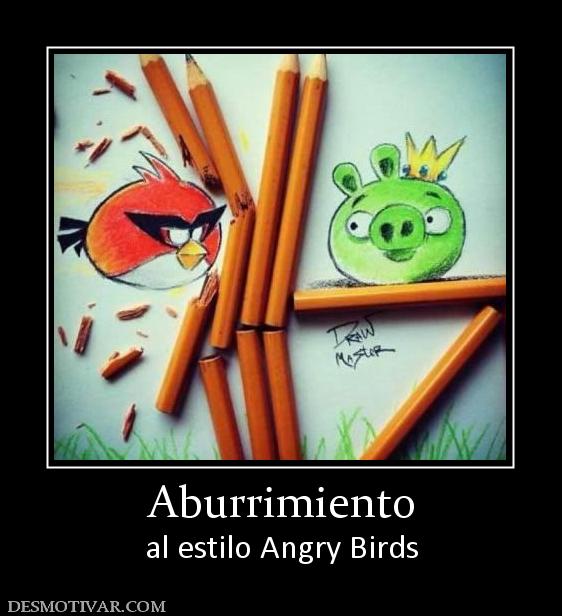 Aburrimiento al estilo Angry Birds