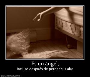 Es un ángel, incluso después de perder sus alas