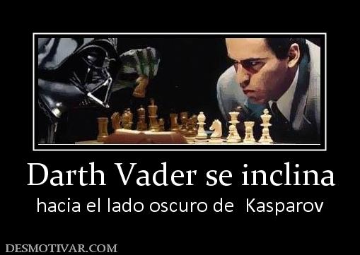 Darth Vader se inclina hacia el lado oscuro de  Kasparov