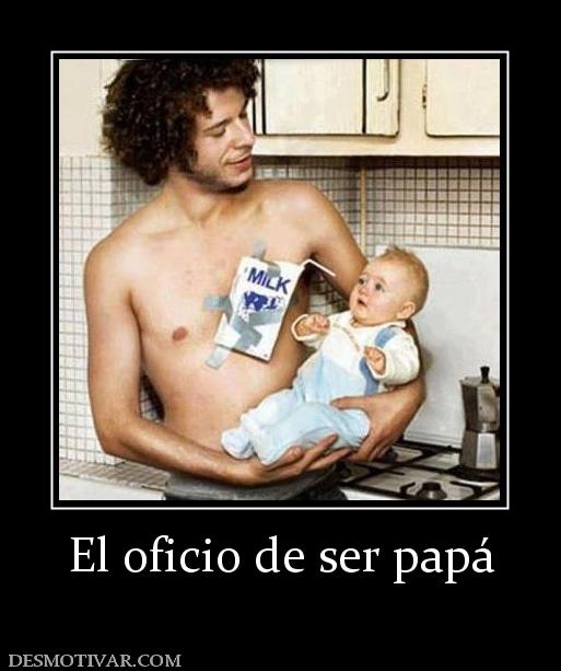 El oficio de ser papá