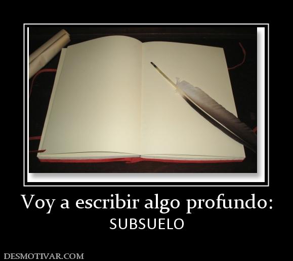 Voy a escribir algo profundo: SUBSUELO